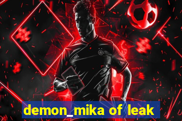 demon_mika of leak